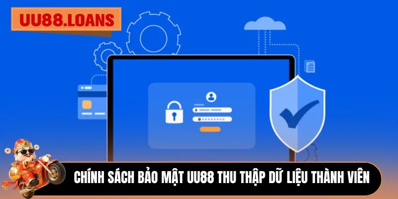 Chính sách bảo mật UU88 thu thập dữ liệu thành viên 