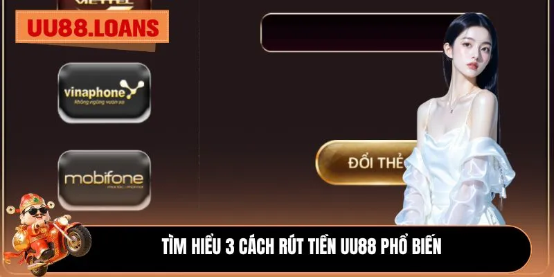 Tìm hiểu 3 cách rút tiền UU88 phổ biến 